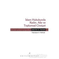 İslam Hukukunda Kadın, Aile ve Toplumsal Cinsiyet - Judith E. Tucker - Açılım Kitap