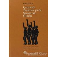 Çalışarak Yaşamak ya da Savaşarak Ölmek - Paul Mason - Yordam Kitap