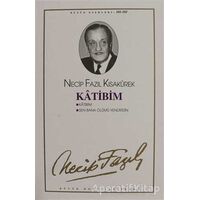 Katibim : 83 - Necip Fazıl Bütün Eserleri - Necip Fazıl Kısakürek - Büyük Doğu Yayınları
