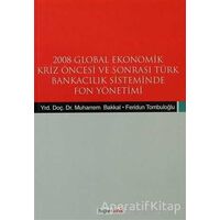 2008 Global Ekonomik Kriz Öncesi ve Sonrası Türk Bankacılık Sisteminde Fon Yönetimi