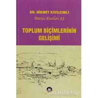 Toplum Biçimlerinin Gelişimi - Hikmet Kıvılcımlı - Sosyal İnsan Yayınları