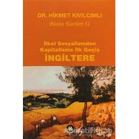 İlkel Sosyalizmden Kapitalizme İlk Geçiş - İngiltere - Hikmet Kıvılcımlı - Sosyal İnsan Yayınları