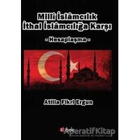 Milli İslamcılık İthal İslamcılığa Karşı - Atilla Fikri Ergun - Kibele Yayınları
