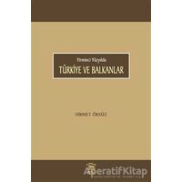 Türkiye ve Balkanlar - Hikmet Öksüz - Serander Yayınları