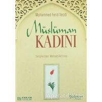 Müslüman Kadını - Muhammed Ferid Vecdi - Erkam Yayınları