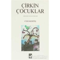 Çirkin Çocuklar - Cem Kertiş - Arı Sanat Yayınevi