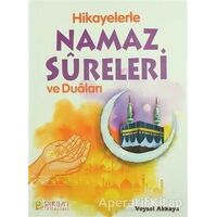 Hikayelerle Namaz Sureleri ve Duaları - Veysel Akkaya - Pırıltı Kitapları - Erkam