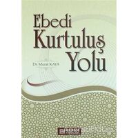 Ebedi Kurtuluş Yolu - Murat Kaya - Erkam Yayınları