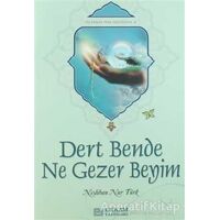 Dert Bende Ne Gezer Beyim - Neslihan Nur Türk - Erkam Yayınları