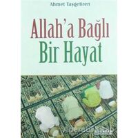 Allaha Bağlı Bir Hayat - Ahmet Taşgetiren - Erkam Yayınları