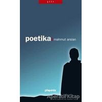 Poetika - Mahmut Arslan - Phoenix Yayınevi
