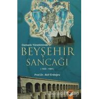 Osmanlı Yönetiminde Beyşehir Sancağı - M. Akif Erdoğru - IQ Kültür Sanat Yayıncılık