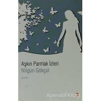 Aşkın Parmak İzleri - Nilgün Gökçül - Cinius Yayınları