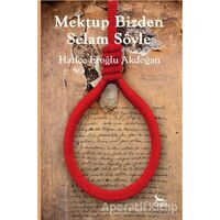 Mektup Bizden Selam Söyle - Hatice Eroğlu Akdoğan - Ceylan Yayınları