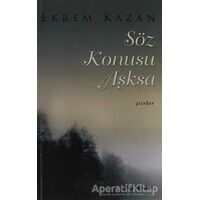 Söz Konusu Aşksa - Ekrem Kazan - Cinius Yayınları