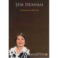 Şiir Dünyası - Yurdanur Demir - Cinius Yayınları