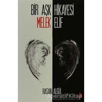 Bir Aşk Hikayesi Melek (Elif) - Hasan Algül - Cinius Yayınları