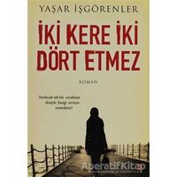 İki Kere İki Dört Etmez - Yaşar İşgörenler - Cinius Yayınları