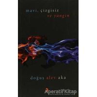 Mavi, Çizgisiz ve Yangın - Doğuş Alev Aka - Cinius Yayınları