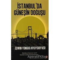 İstanbulda Güneşin Doğuşu - Edwin Yongka Nyuyshiyver - Cinius Yayınları
