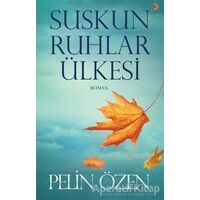 Suskun Ruhlar Ülkesi - Pelin Özen - Cinius Yayınları