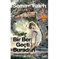 Bir Ben Geçti Buradan Gördünüz mü? - Semire Fakih - Cinius Yayınları