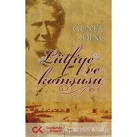 Lütfiye ve Komşusu - Güney Dinç - Cumhuriyet Kitapları