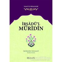 İrşadül Müridin - Sehabeddin Sühreverdi - Hacegan Yayıncılık