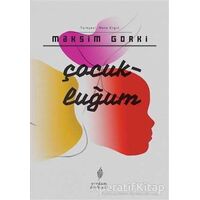 Çocukluğum - Maksim Gorki - Yordam Edebiyat