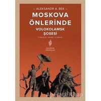 Moskova Önlerinde - Aleksandr Alfredoviç Bek - Yordam Edebiyat