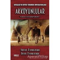 Ortaçağın Büyük Türkmen İmparatorluğu Akkoyunlular - İnan Tanrıverdi - Gece Kitaplığı