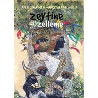 Zeytine Güzelleme - Ayla Çınaroğlu - Hep Kitap