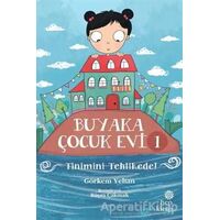 Buyaka Çocuk Evi 1 - Tinimini Tehlikede - Görkem Yeltan - Hep Kitap