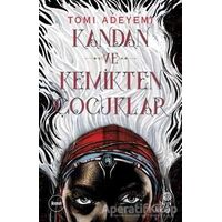 Kandan ve Kemikten Çocuklar - Tomi Adeyemi - Hep Kitap