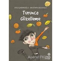 Turunca Güzelleme - Ayla Çınaroğlu - Hep Kitap