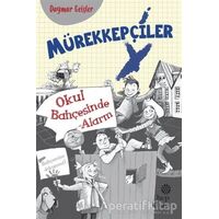 Mürekkepçiler - Okul Bahçesinde Alarm - Dagmar Geisler - Hep Kitap