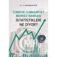 Türkiye Cumhuriyet Merkez Bankası İstatistikleri Ne Diyor?