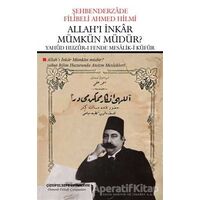 Allahı İnkar Mümkün Müdür? - Yahud Huzur-ı Fende Mesalik-i Küfür (Çevriyazı ve Sadeleştirme)