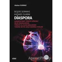 Beşeri Sermaye Kaynağı Olarak Diaspora - Atakan Durmaz - Çizgi Kitabevi Yayınları