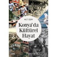 Konyada Kültürel Hayat - Ali Işık - Çizgi Kitabevi Yayınları
