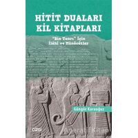 Hitit Duaları Kil Kitapları - Güngör Karauğuz - Çizgi Kitabevi Yayınları