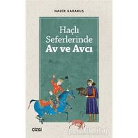 Haçlı Seferlerinde Av ve Avcı - Nadir Karakuş - Çizgi Kitabevi Yayınları
