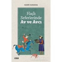 Haçlı Seferlerinde Av ve Avcı - Nadir Karakuş - Çizgi Kitabevi Yayınları