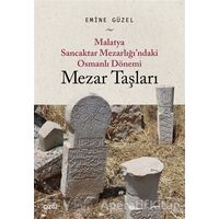 Malatya Sancaktar Mezarlığındaki Osmanlı Dönemi Mezar Taşları
