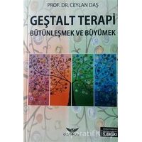 Geştalt Terapi Bütünleşmek ve Büyümek - Ceylan Daş - Altınordu Yayınları