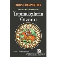 Tapınakçıların Gizemi - Tanrının Kutsal Savaşçıları - Louis Charpentier - Bilge Karınca Yayınları