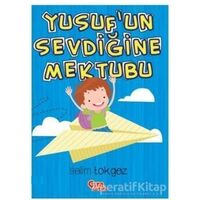Yusufun Sevdiğine Mektubu - Selim Tokgöz - Çıra Çocuk Yayınları
