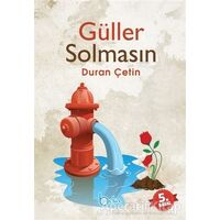 Güller Solmasın - Duran Çetin - Beka Yayınları