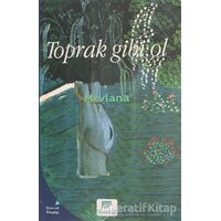 Toprak Gibi Ol - Mevlana Celaleddin Rumi - Gelenek Yayıncılık