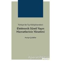 Türkiye’de Tıp Kütüphaneleri: Elektronik Süreli Yayın Hizmetlerinin Yönetimi